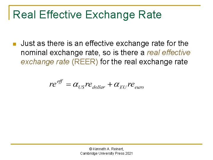 Real Effective Exchange Rate n Just as there is an effective exchange rate for