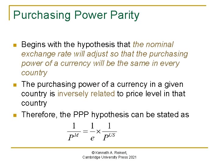 Purchasing Power Parity n n n Begins with the hypothesis that the nominal exchange