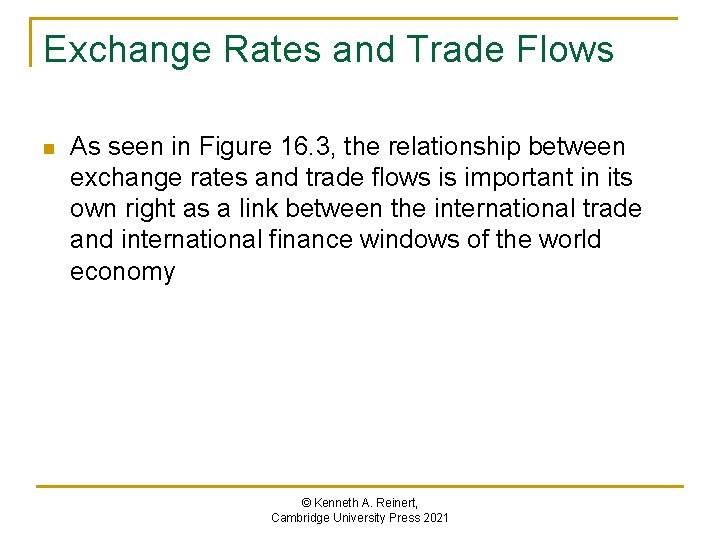 Exchange Rates and Trade Flows n As seen in Figure 16. 3, the relationship