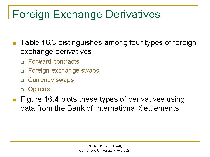 Foreign Exchange Derivatives n Table 16. 3 distinguishes among four types of foreign exchange