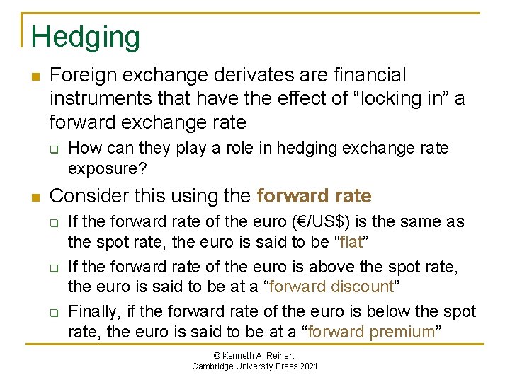 Hedging n Foreign exchange derivates are financial instruments that have the effect of “locking