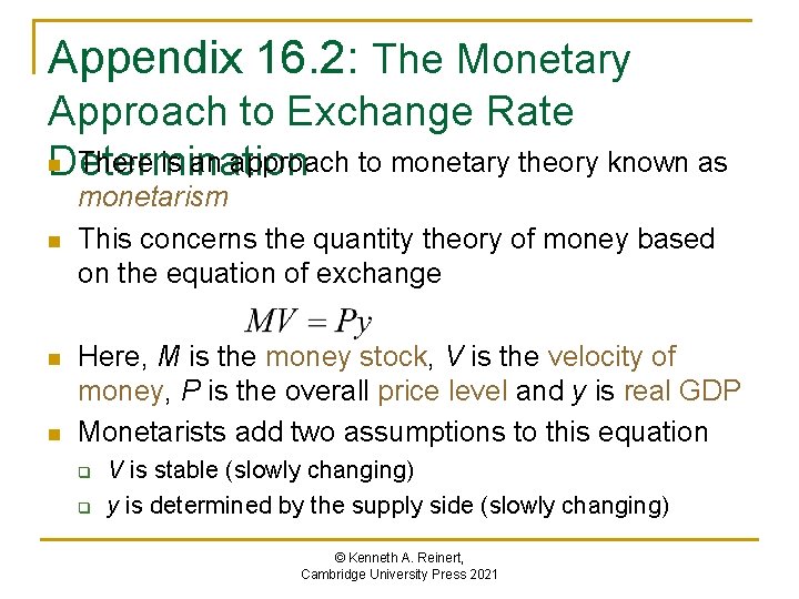 Appendix 16. 2: The Monetary Approach to Exchange Rate n There is an approach