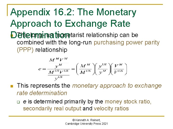 Appendix 16. 2: The Monetary Approach to Exchange Rate n This long-run monetarist relationship