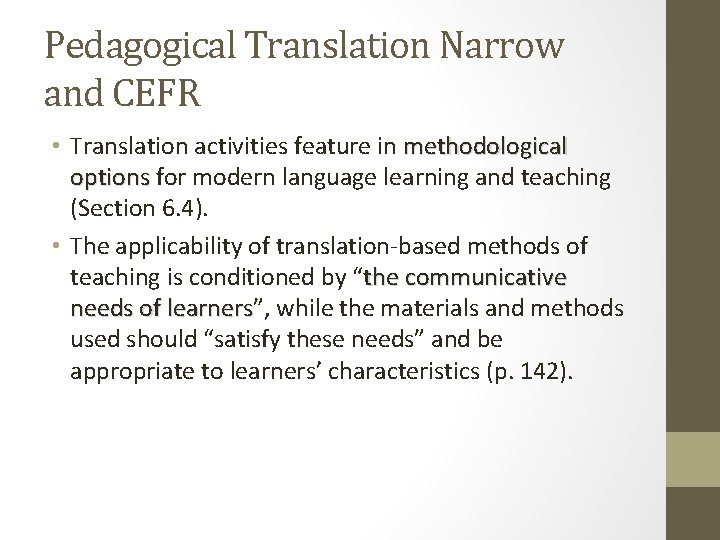 Pedagogical Translation Narrow and CEFR • Translation activities feature in methodological options for modern