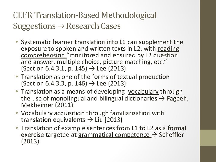 CEFR Translation-Based Methodological Suggestions → Research Cases • Systematic learner translation into L 1