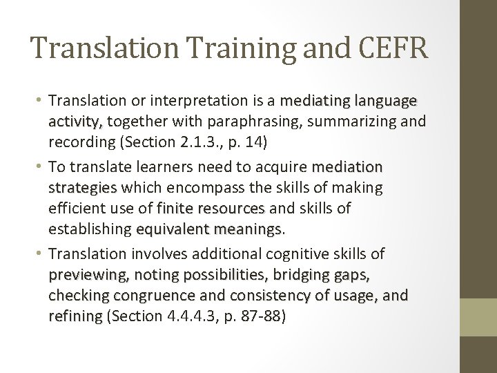 Translation Training and CEFR • Translation or interpretation is a mediating language activity, together