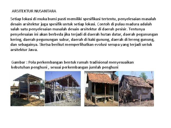 ARSITEKTUR NUSANTARA Setiap lokasi di muka bumi pasti memiliki spesifikasi tertentu, penyelesaian masalah desain