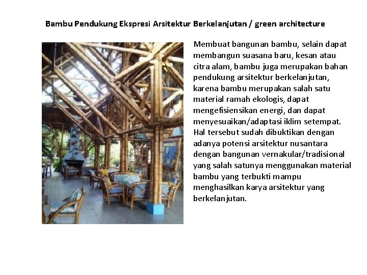 Bambu Pendukung Ekspresi Arsitektur Berkelanjutan / green architecture Membuat bangunan bambu, selain dapat membangun