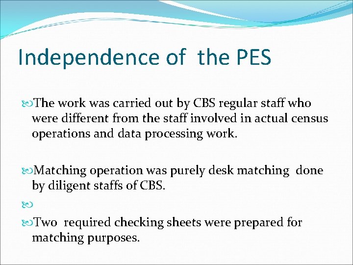 Independence of the PES The work was carried out by CBS regular staff who