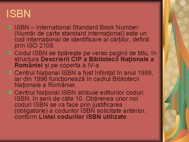 ISBN – International Standard Book Number (Număr de carte standard internaţional) este un cod ISBN – International Standard Book Number (Număr de carte standard internaţional) este un cod