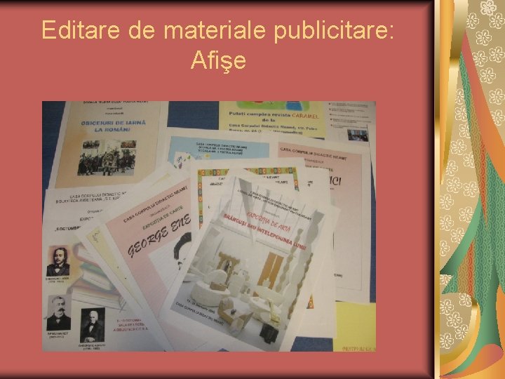 Editare de materiale publicitare: Afişe Editare de materiale publicitare: Afişe