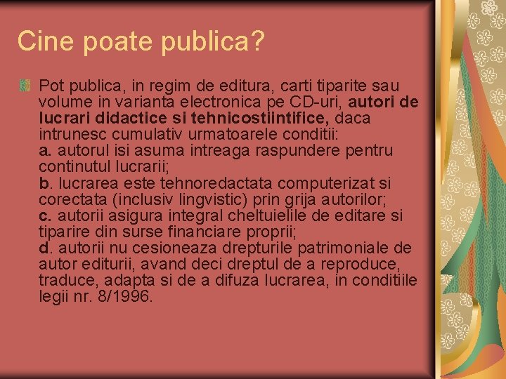 Cine poate publica? Pot publica, in regim de editura, carti tiparite sau volume in Cine poate publica? Pot publica, in regim de editura, carti tiparite sau volume in