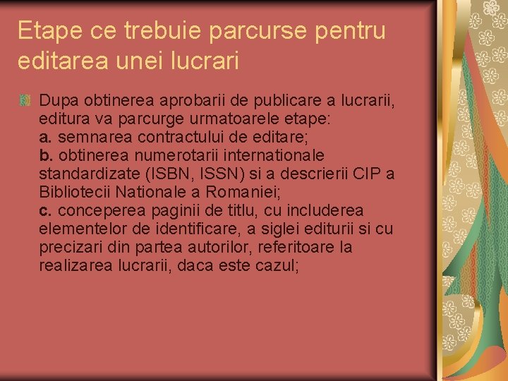 Etape ce trebuie parcurse pentru editarea unei lucrari Dupa obtinerea aprobarii de publicare a Etape ce trebuie parcurse pentru editarea unei lucrari Dupa obtinerea aprobarii de publicare a
