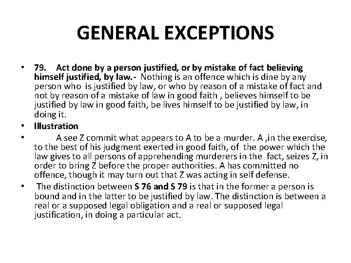 GENERAL EXCEPTIONS • 79. Act done by a person justified, or by mistake of