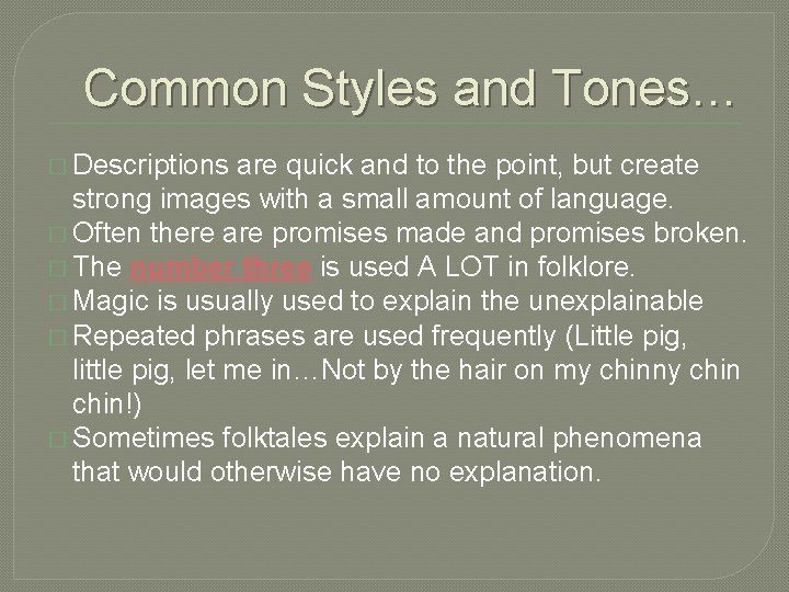 Common Styles and Tones… � Descriptions are quick and to the point, but create