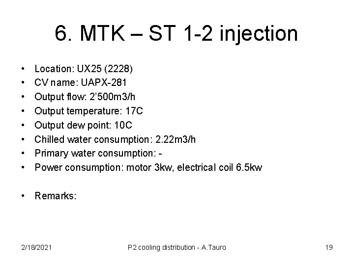 6. MTK – ST 1 -2 injection • • Location: UX 25 (2228) CV