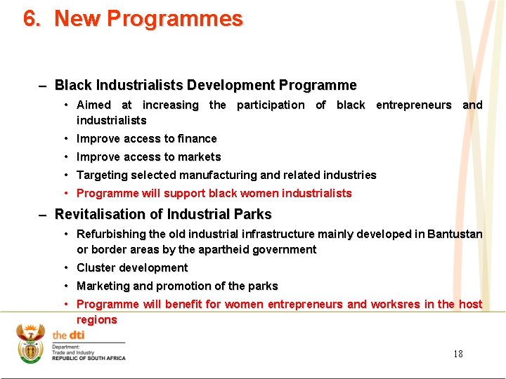 6. New Programmes – Black Industrialists Development Programme • Aimed at increasing the participation 6. New Programmes – Black Industrialists Development Programme • Aimed at increasing the participation