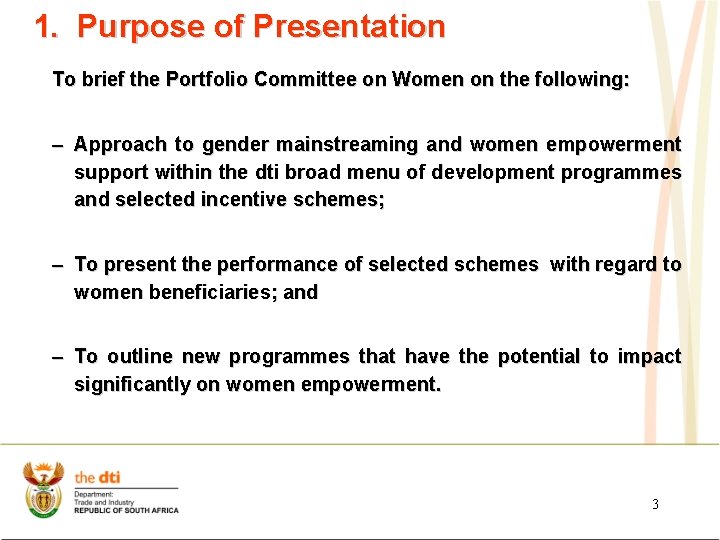 1. Purpose of Presentation To brief the Portfolio Committee on Women on the following: 1. Purpose of Presentation To brief the Portfolio Committee on Women on the following: