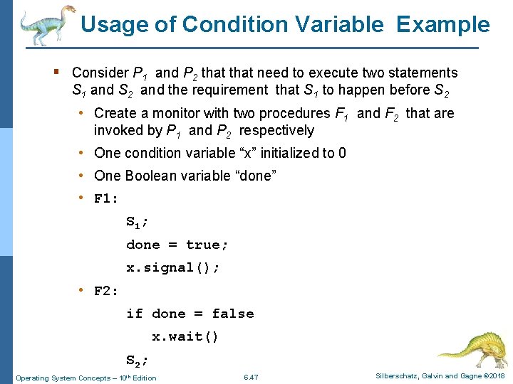 Usage of Condition Variable Example § Consider P 1 and P 2 that need