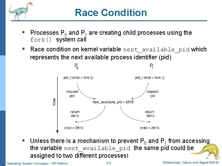 Race Condition § Processes P 0 and P 1 are creating child processes using