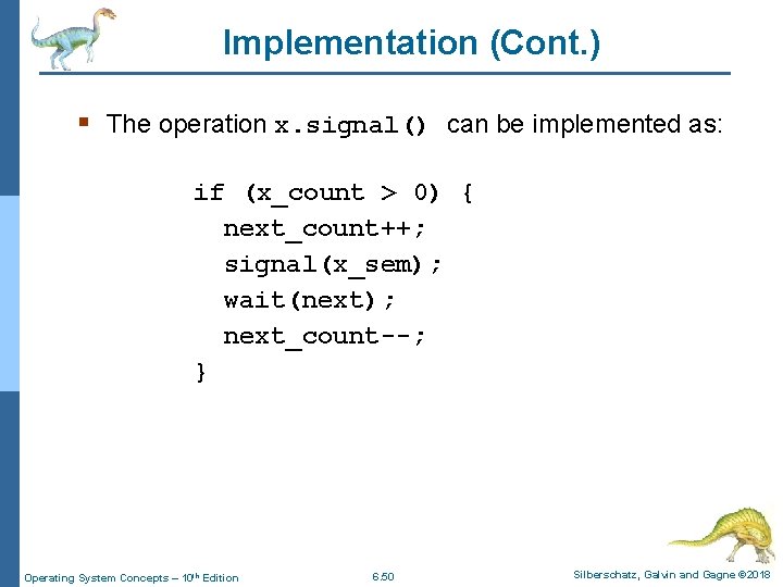 Implementation (Cont. ) § The operation x. signal() can be implemented as: if (x_count