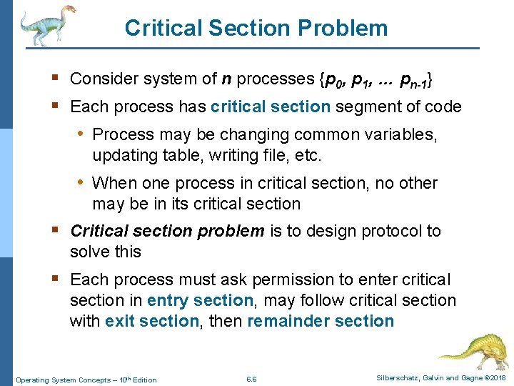 Critical Section Problem § Consider system of n processes {p 0, p 1, …