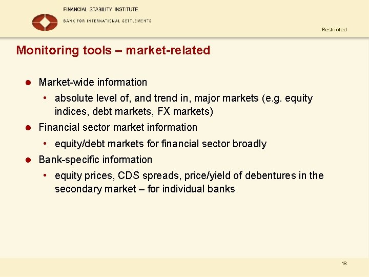 Restricted Monitoring tools – market-related l Market-wide information • absolute level of, and trend