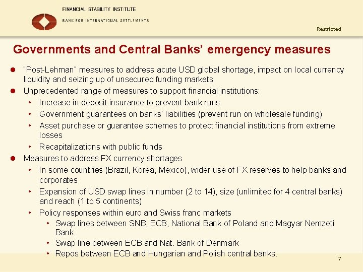 Restricted Governments and Central Banks’ emergency measures “Post-Lehman” measures to address acute USD global