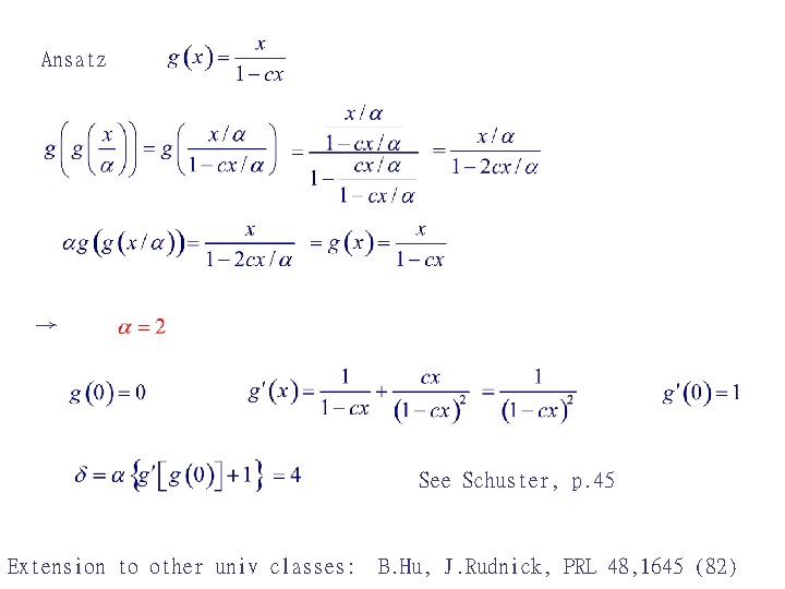 Ansatz → See Schuster, p. 45 Extension to other univ classes: B. Hu, J.