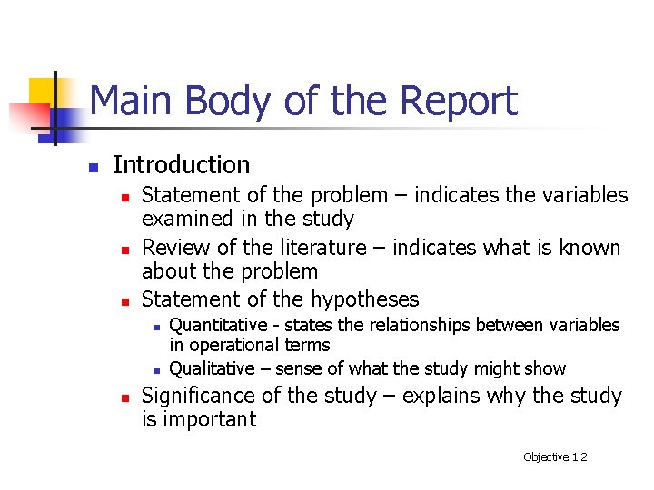 Main Body of the Report n Introduction n Statement of the problem – indicates