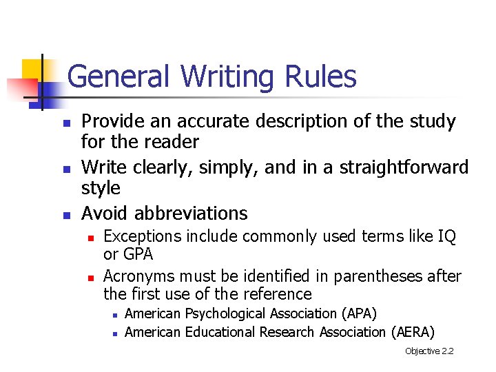 General Writing Rules n n n Provide an accurate description of the study for