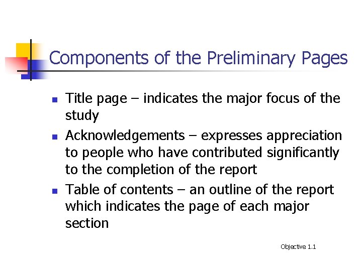 Components of the Preliminary Pages n n n Title page – indicates the major