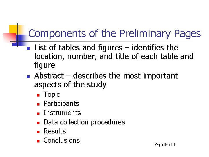 Components of the Preliminary Pages n n List of tables and figures – identifies