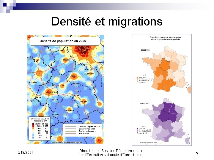 Densité et migrations 2/18/2021 Direction des Services Départementaux de l’Éducation Nationale d’Eure-et-Loir 5 