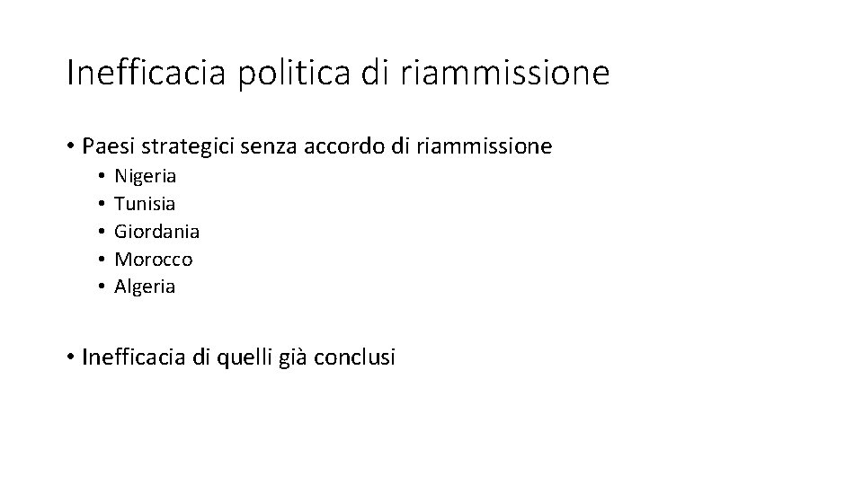 Inefficacia politica di riammissione • Paesi strategici senza accordo di riammissione • • •