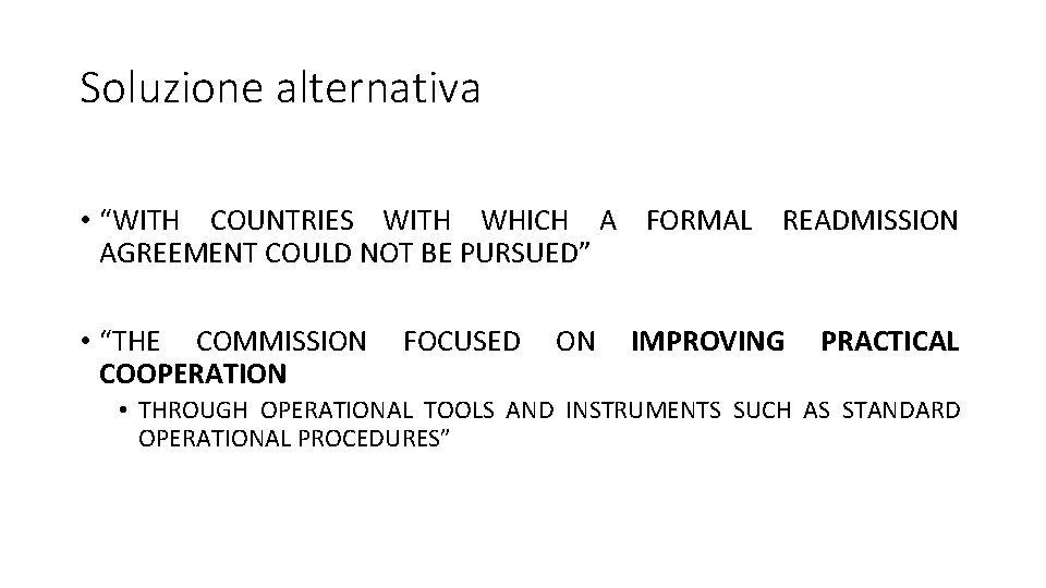 Soluzione alternativa • “WITH COUNTRIES WITH WHICH A FORMAL READMISSION AGREEMENT COULD NOT BE