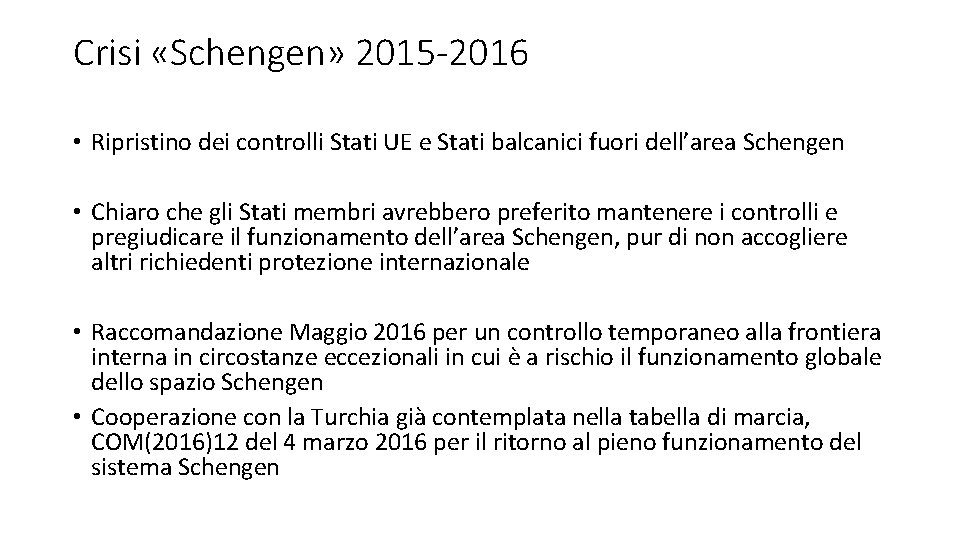Crisi «Schengen» 2015 -2016 • Ripristino dei controlli Stati UE e Stati balcanici fuori