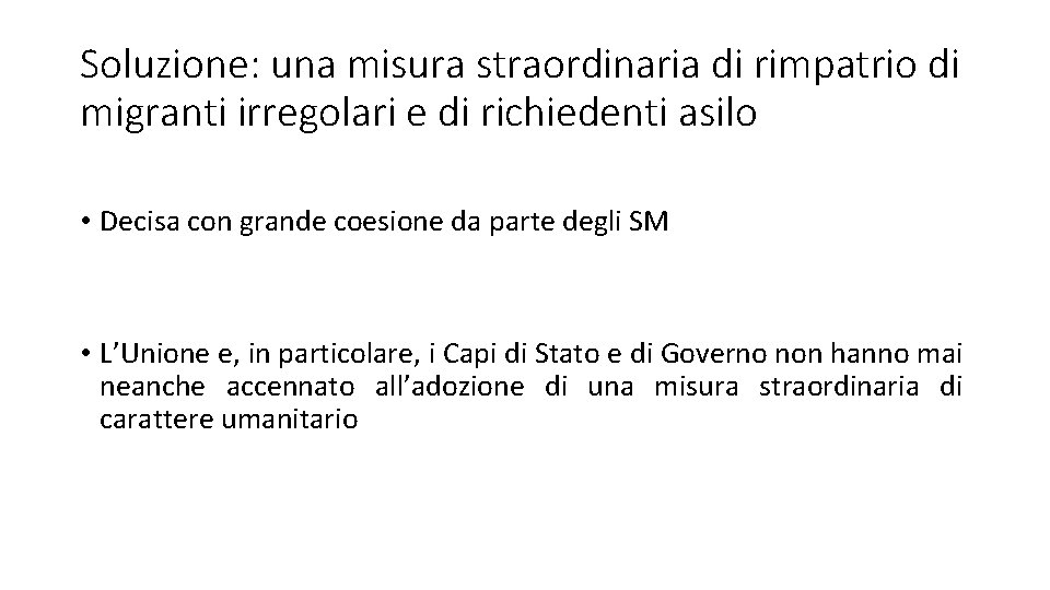 Soluzione: una misura straordinaria di rimpatrio di migranti irregolari e di richiedenti asilo •