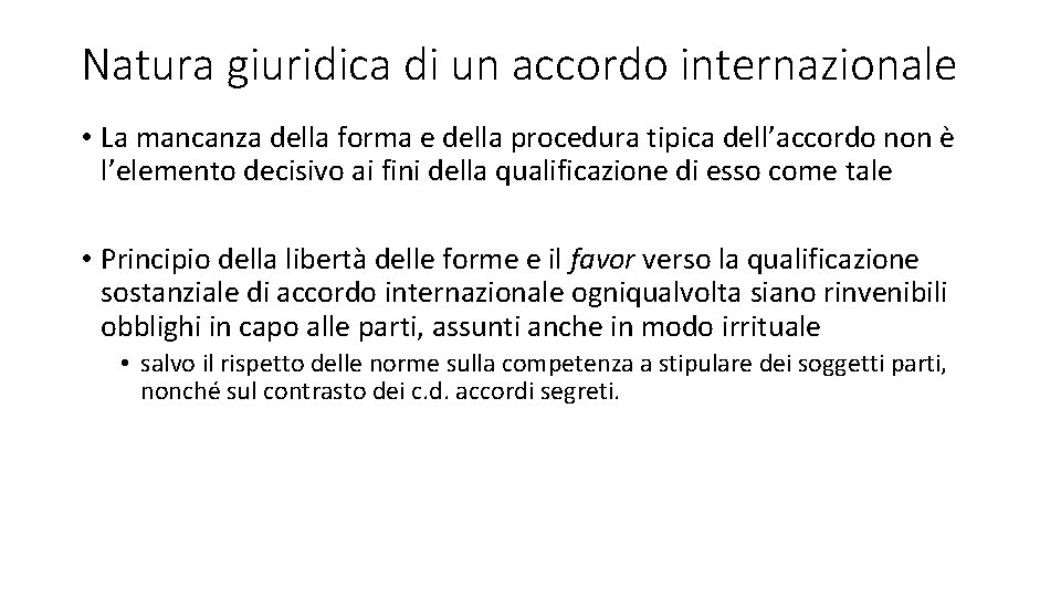 Natura giuridica di un accordo internazionale • La mancanza della forma e della procedura