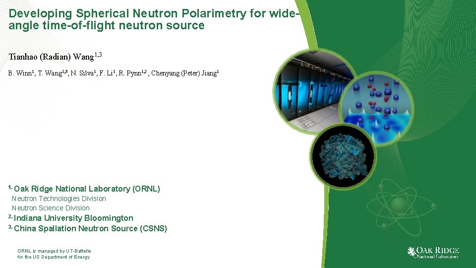 Developing Spherical Neutron Polarimetry for wideangle time-of-flight neutron source Tianhao (Radian) Wang 1, 3