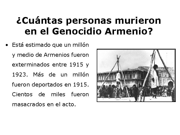 ¿Cuántas personas murieron en el Genocidio Armenio? • Está estimado que un millón y