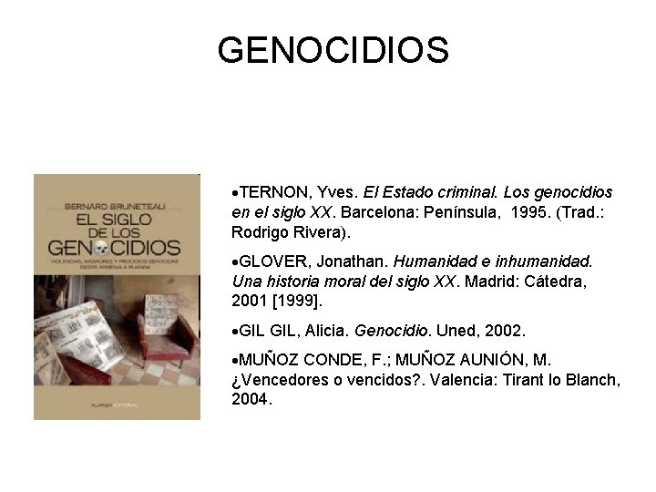 GENOCIDIOS TERNON, Yves. El Estado criminal. Los genocidios en el siglo XX. Barcelona: Península,