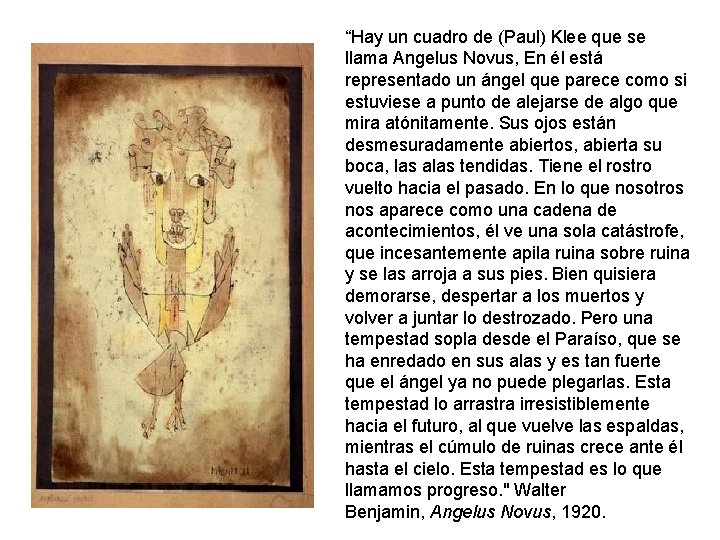 “Hay un cuadro de (Paul) Klee que se llama Angelus Novus, En él está