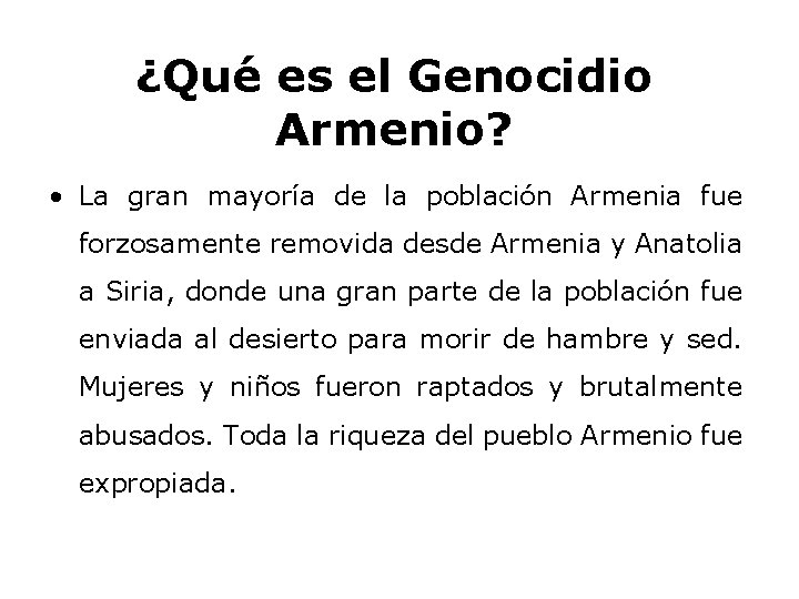 ¿Qué es el Genocidio Armenio? • La gran mayoría de la población Armenia fue