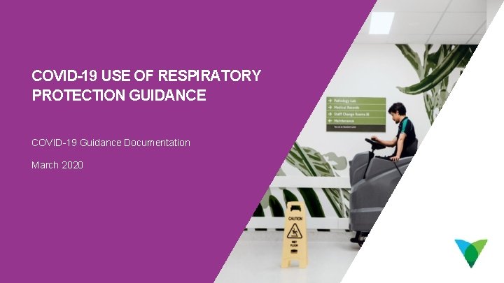 COVID-19 USE OF RESPIRATORY PROTECTION GUIDANCE COVID-19 Guidance Documentation March 2020 1 COVID-19 Use