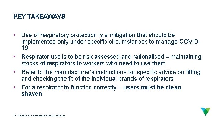 KEY TAKEAWAYS • Use of respiratory protection is a mitigation that should be implemented