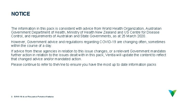 NOTICE The information in this pack is consistent with advice from World Health Organization,