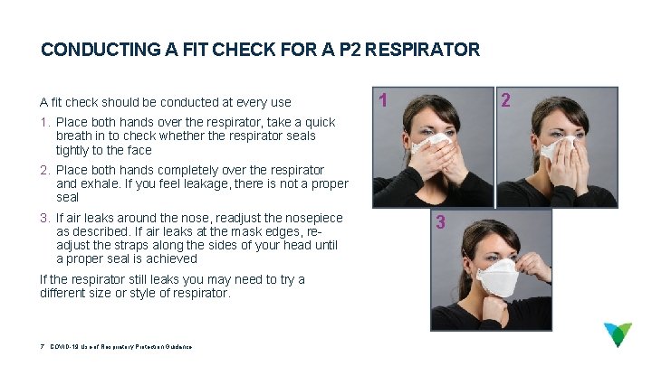 CONDUCTING A FIT CHECK FOR A P 2 RESPIRATOR A fit check should be