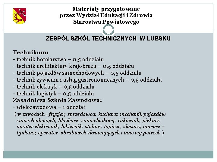 Materiały przygotowane przez Wydział Edukacji i Zdrowia Starostwa Powiatowego ZESPÓŁ SZKÓŁ TECHNICZNYCH W LUBSKU