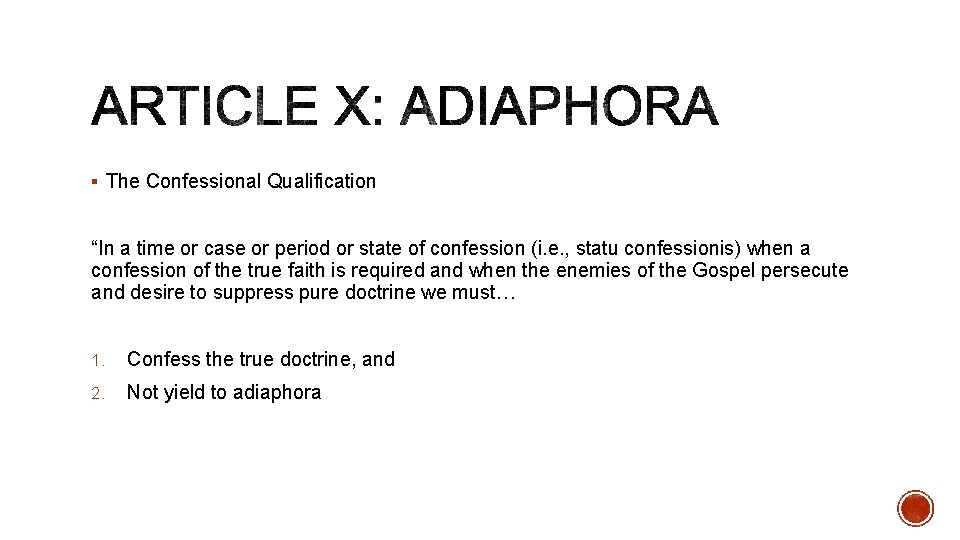 § The Confessional Qualification “In a time or case or period or state of
